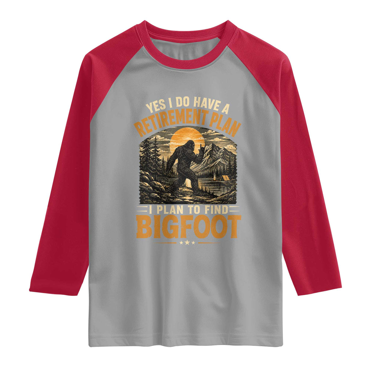 Yes I Do Have A Retirement Plan I Plan To Find Bigfoot Raglan Shirt Funny Retired Bigfoot Hunter Retro Forest