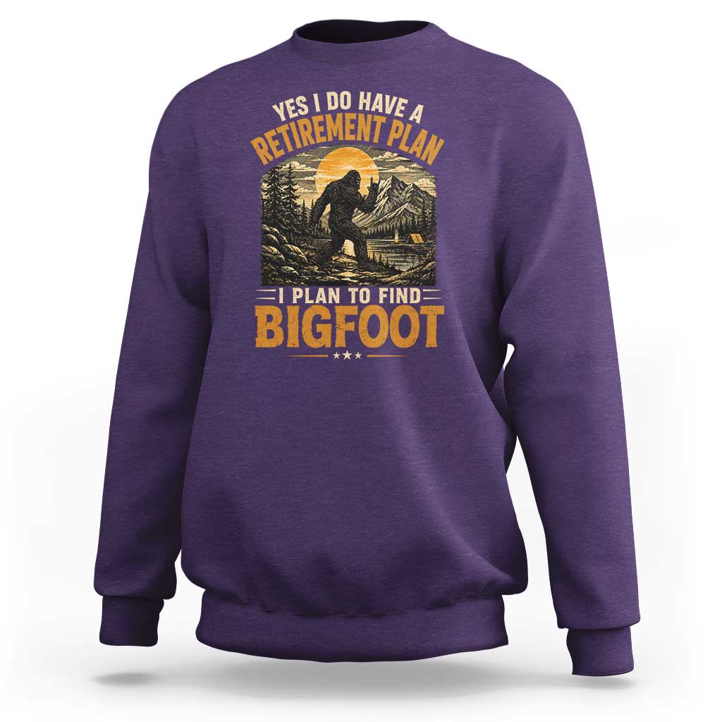 Yes I Do Have A Retirement Plan I Plan To Find Bigfoot Sweatshirt Funny Retired Bigfoot Hunter Retro Forest