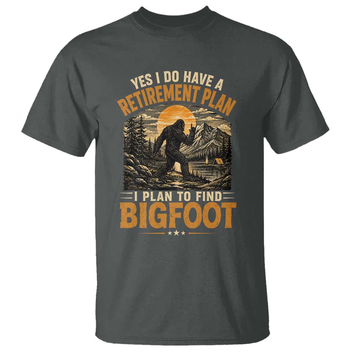 Yes I Do Have A Retirement Plan I Plan To Find Bigfoot T Shirt Funny Retired Bigfoot Hunter Retro Forest