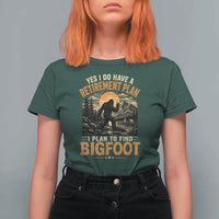 Yes I Do Have A Retirement Plan I Plan To Find Bigfoot T Shirt For Women Funny Retired Bigfoot Hunter Retro Forest