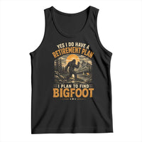 Yes I Do Have A Retirement Plan I Plan To Find Bigfoot Tank Top Funny Retired Bigfoot Hunter Retro Forest