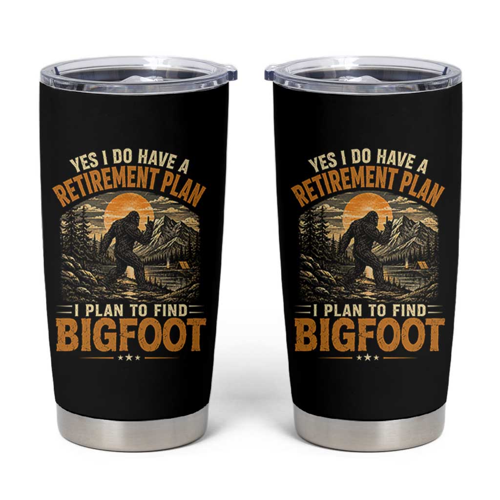 Yes I Do Have A Retirement Plan I Plan To Find Bigfoot Tumbler Cup Funny Retired Bigfoot Hunter Retro Forest