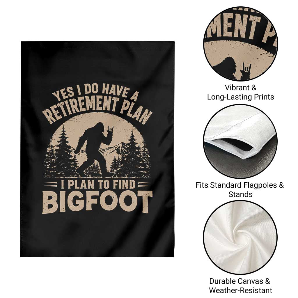 Yes I Do Have A Retirement Plan I Plan To Find Bigfoot Garden Flag Funny Retired Bigfoot Hunter