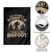 Yes I Do Have A Retirement Plan I Plan To Find Bigfoot Garden Flag Funny Retired Bigfoot Hunter