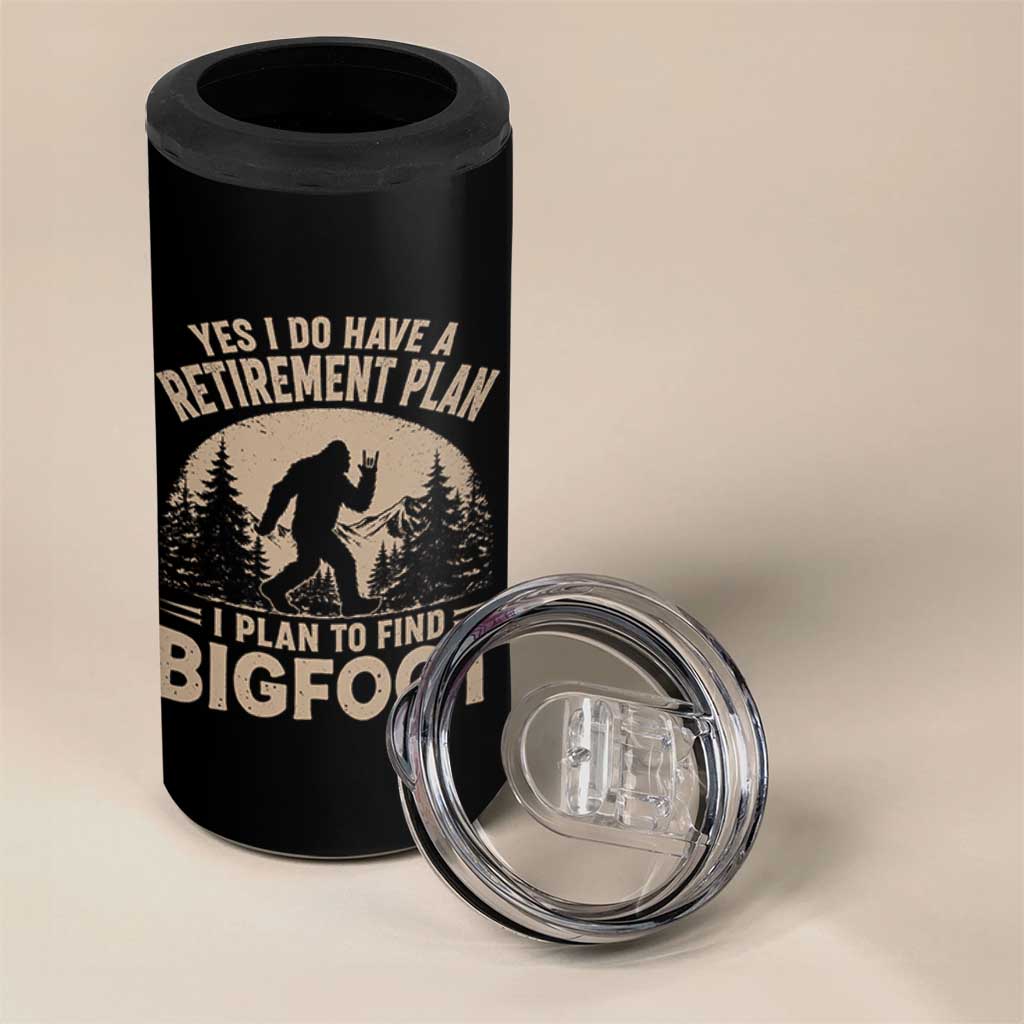 Yes I Do Have A Retirement Plan I Plan To Find Bigfoot 4 in 1 Can Cooler Tumbler Funny Retired Bigfoot Hunter