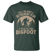Yes I Do Have A Retirement Plan I Plan To Find Bigfoot T Shirt Funny Retired Bigfoot Hunter