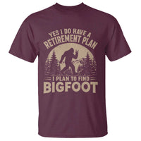 Yes I Do Have A Retirement Plan I Plan To Find Bigfoot T Shirt Funny Retired Bigfoot Hunter