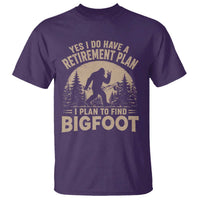 Yes I Do Have A Retirement Plan I Plan To Find Bigfoot T Shirt Funny Retired Bigfoot Hunter
