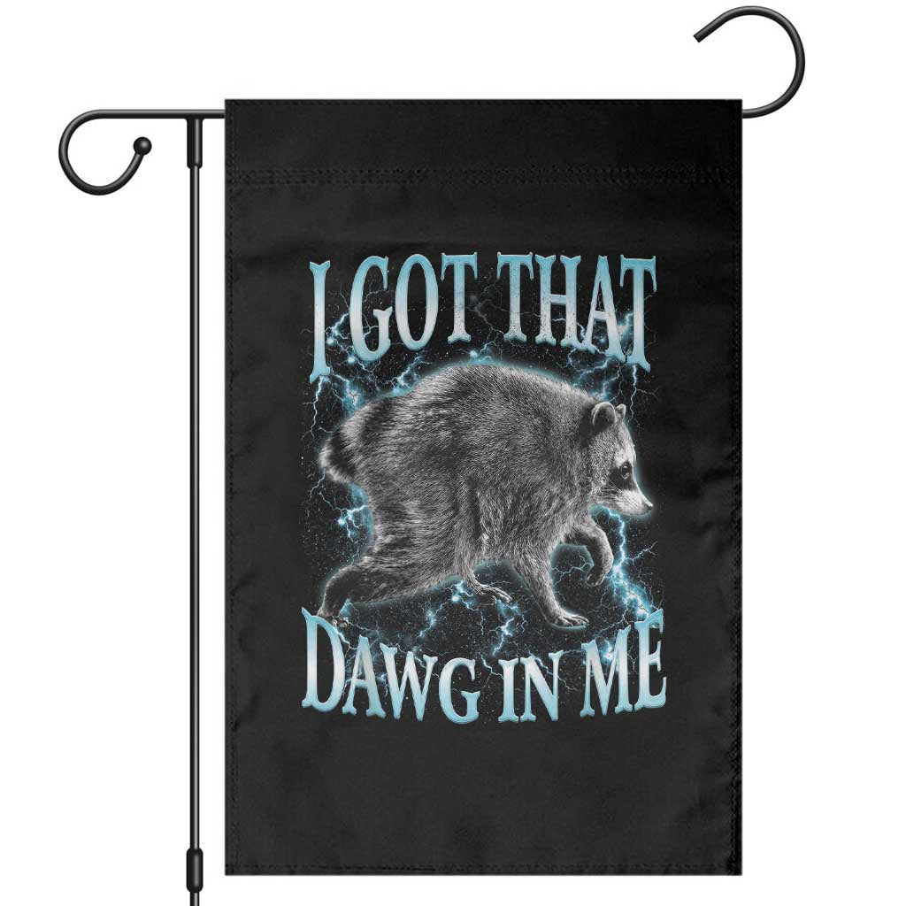 Funny Jimothy The Raccoon Garden Flag I Got That Dawg In Me Bootleg Art