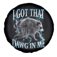 Funny Jimothy The Raccoon Spare Tire Cover I Got That Dawg In Me Bootleg Art