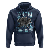 Funny Jimothy The Raccoon Hoodie I Got That Dawg In Me Bootleg Art