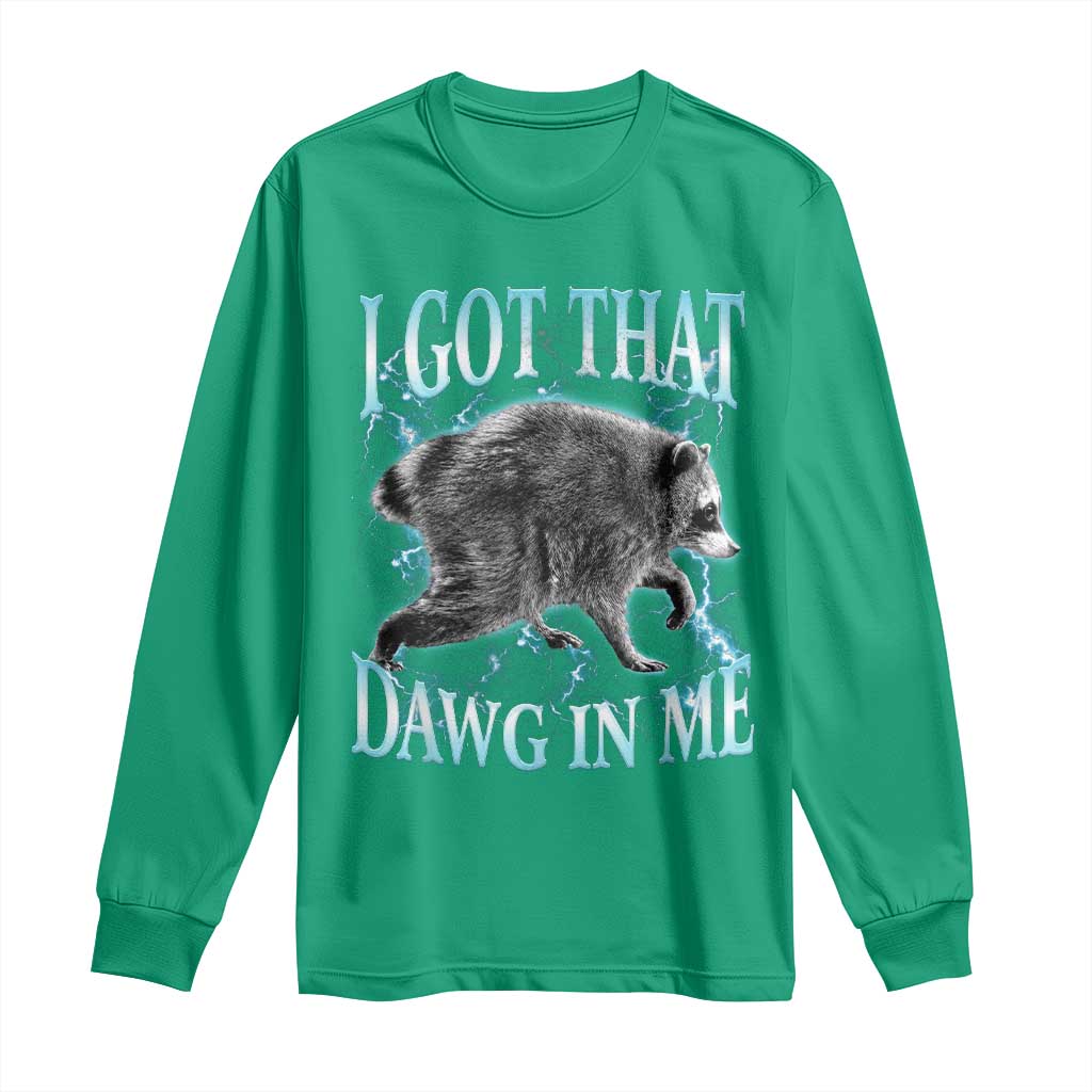 Funny Jimothy The Raccoon Long Sleeve Shirt I Got That Dawg In Me Bootleg Art