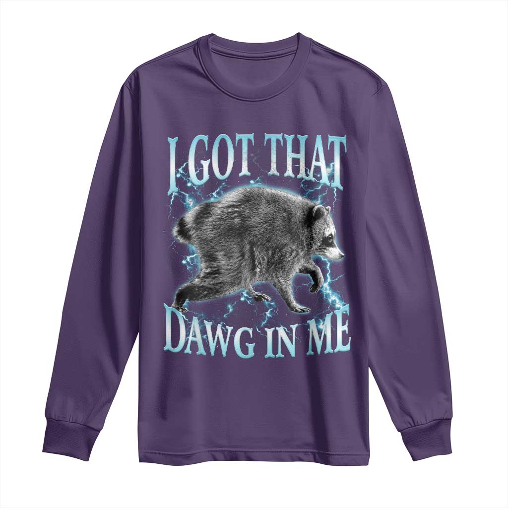 Funny Jimothy The Raccoon Long Sleeve Shirt I Got That Dawg In Me Bootleg Art