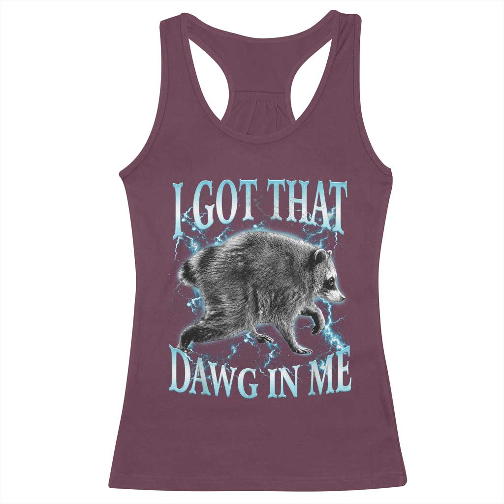 Funny Jimothy The Raccoon Racerback Tank Top I Got That Dawg In Me Bootleg Art