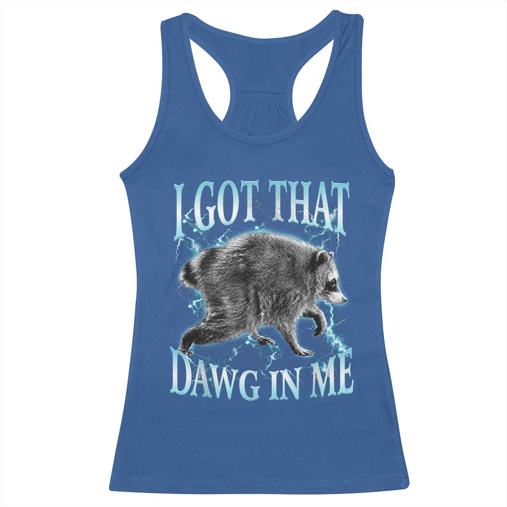 Funny Jimothy The Raccoon Racerback Tank Top I Got That Dawg In Me Bootleg Art