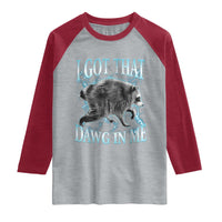 Funny Jimothy The Raccoon Raglan Shirt I Got That Dawg In Me Bootleg Art