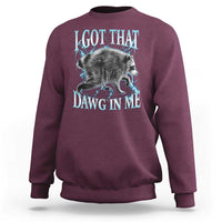 Funny Jimothy The Raccoon Sweatshirt I Got That Dawg In Me Bootleg Art