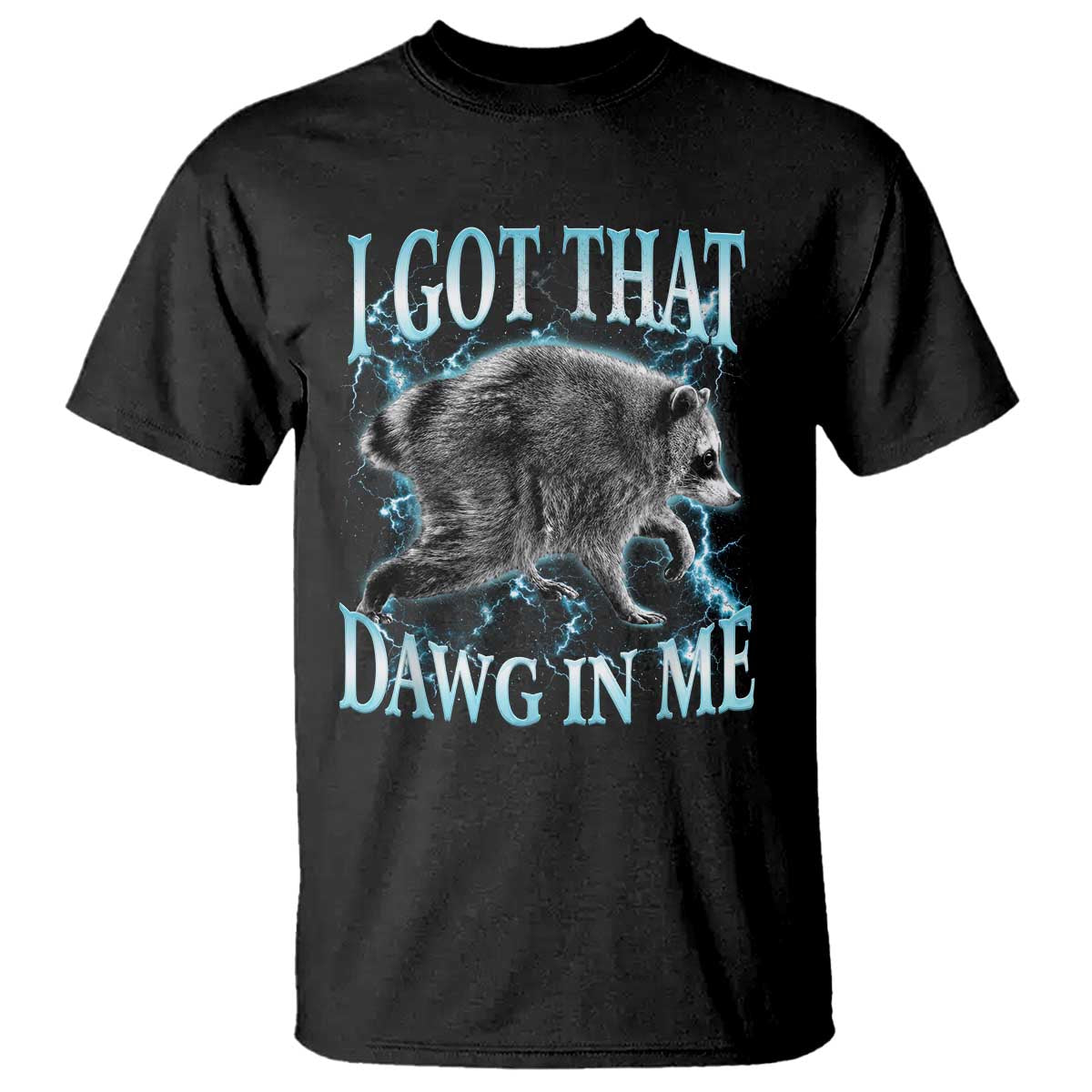 Funny Jimothy The Raccoon T Shirt I Got That Dawg In Me Bootleg Art