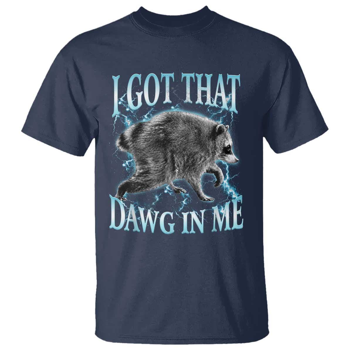 Funny Jimothy The Raccoon T Shirt I Got That Dawg In Me Bootleg Art