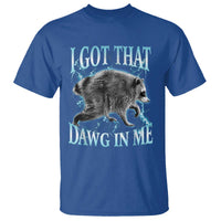 Funny Jimothy The Raccoon T Shirt I Got That Dawg In Me Bootleg Art