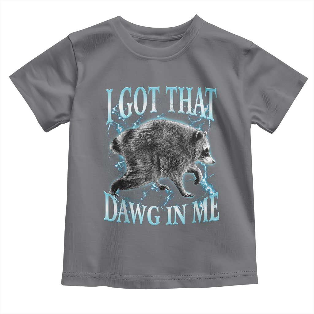 Funny Jimothy The Raccoon Toddler T Shirt I Got That Dawg In Me Bootleg Art