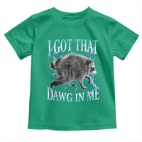 Funny Jimothy The Raccoon Toddler T Shirt I Got That Dawg In Me Bootleg Art
