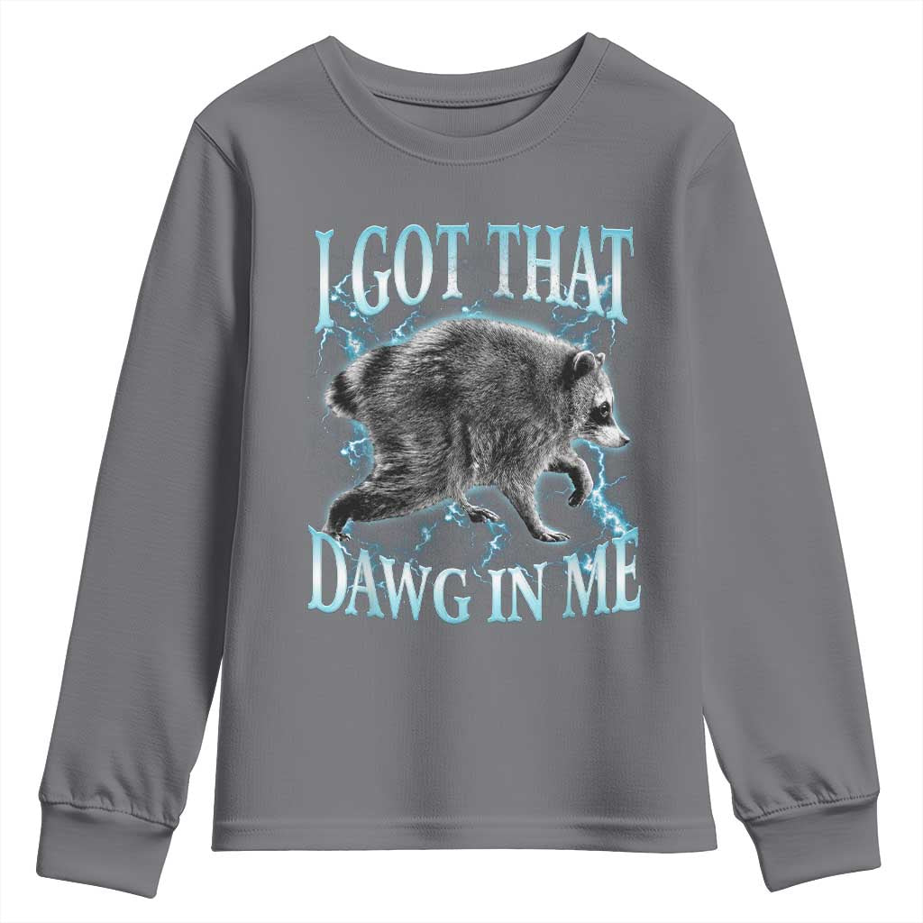 Funny Jimothy The Raccoon Youth Sweatshirt I Got That Dawg In Me Bootleg Art