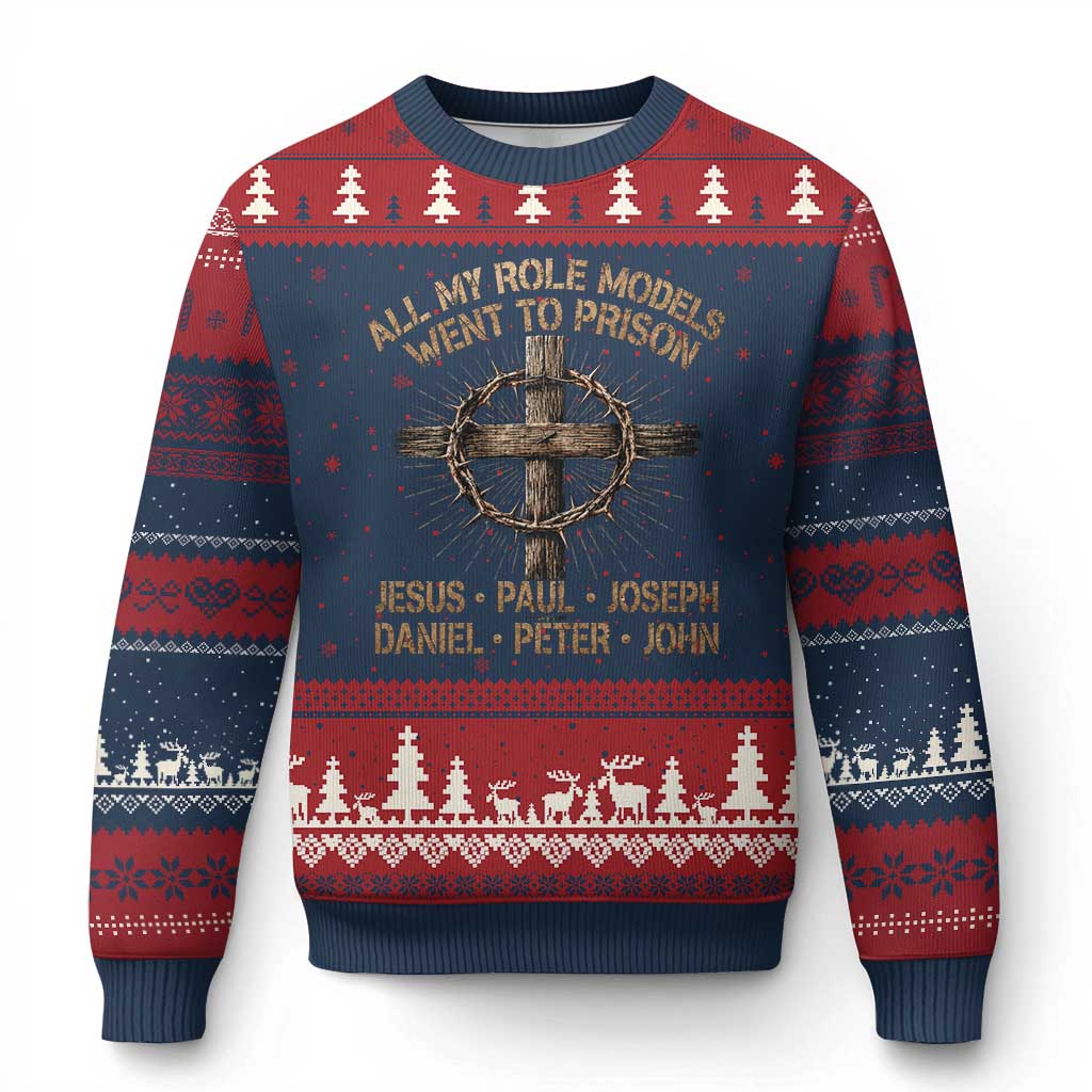 All My Role Models Went To Prison Jesus Ugly Christmas Sweater Funny Christian Paul Joseph Daniel Peter John