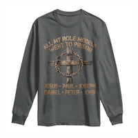 All My Role Models Went To Prison Jesus Long Sleeve Shirt Funny Christian Paul Joseph Daniel Peter John