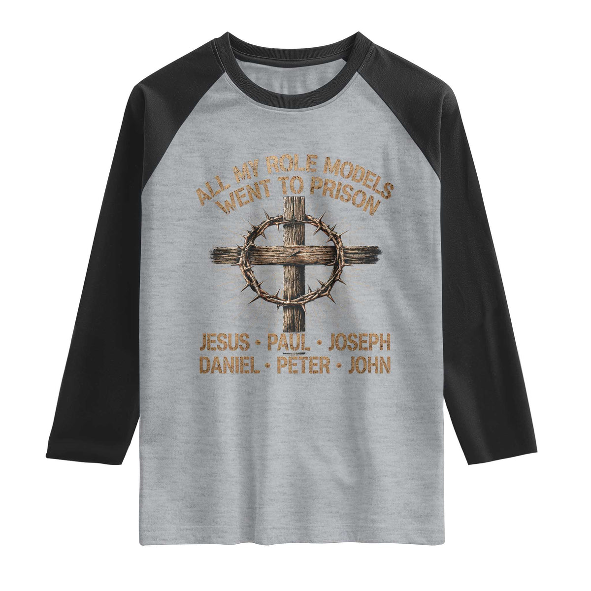 All My Role Models Went To Prison Jesus Raglan Shirt Funny Christian Paul Joseph Daniel Peter John