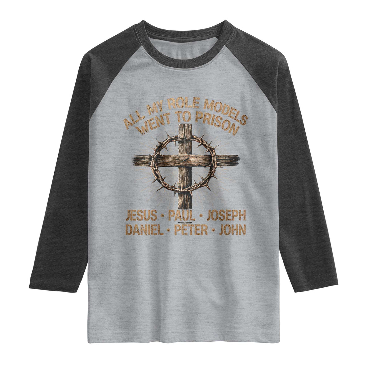 All My Role Models Went To Prison Jesus Raglan Shirt Funny Christian Paul Joseph Daniel Peter John