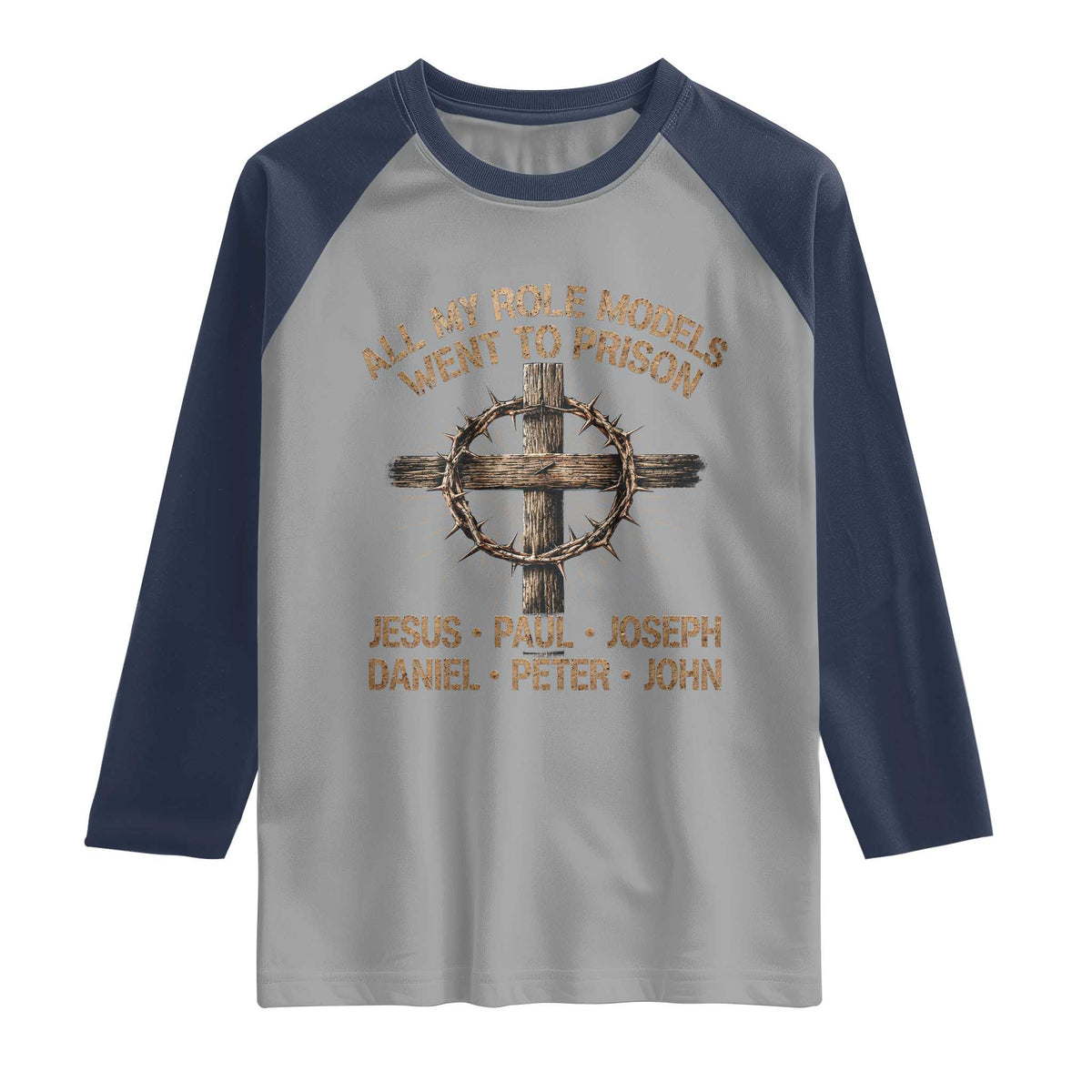 All My Role Models Went To Prison Jesus Raglan Shirt Funny Christian Paul Joseph Daniel Peter John