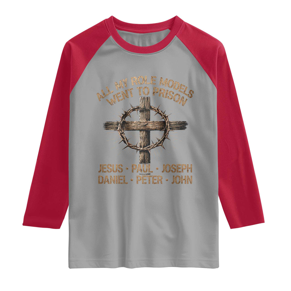 All My Role Models Went To Prison Jesus Raglan Shirt Funny Christian Paul Joseph Daniel Peter John