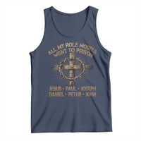 All My Role Models Went To Prison Jesus Tank Top Funny Christian Paul Joseph Daniel Peter John