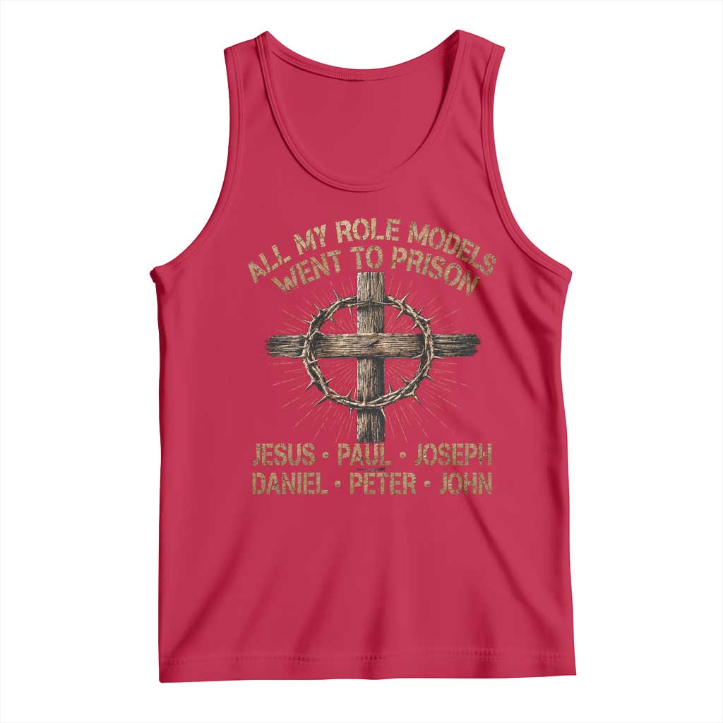 All My Role Models Went To Prison Jesus Tank Top Funny Christian Paul Joseph Daniel Peter John