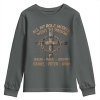All My Role Models Went To Prison Jesus Youth Sweatshirt Funny Christian Paul Joseph Daniel Peter John