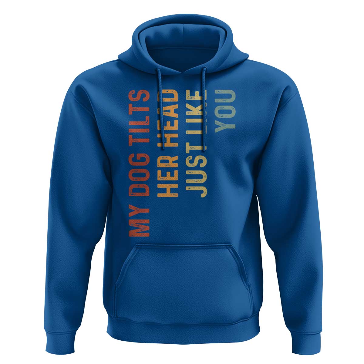 My Dog Tilts Her Head Just Like You Hoodie Funny Dog Lover