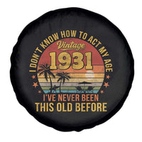 95th Birthday Vintage 1931 Spare Tire Cover I Dont Know How To Act My Age Ive Never Been This Old Before