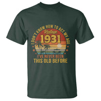 95th Birthday Vintage 1931 T Shirt I Dont Know How To Act My Age Ive Never Been This Old Before