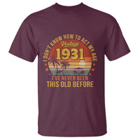 95th Birthday Vintage 1931 T Shirt I Dont Know How To Act My Age Ive Never Been This Old Before
