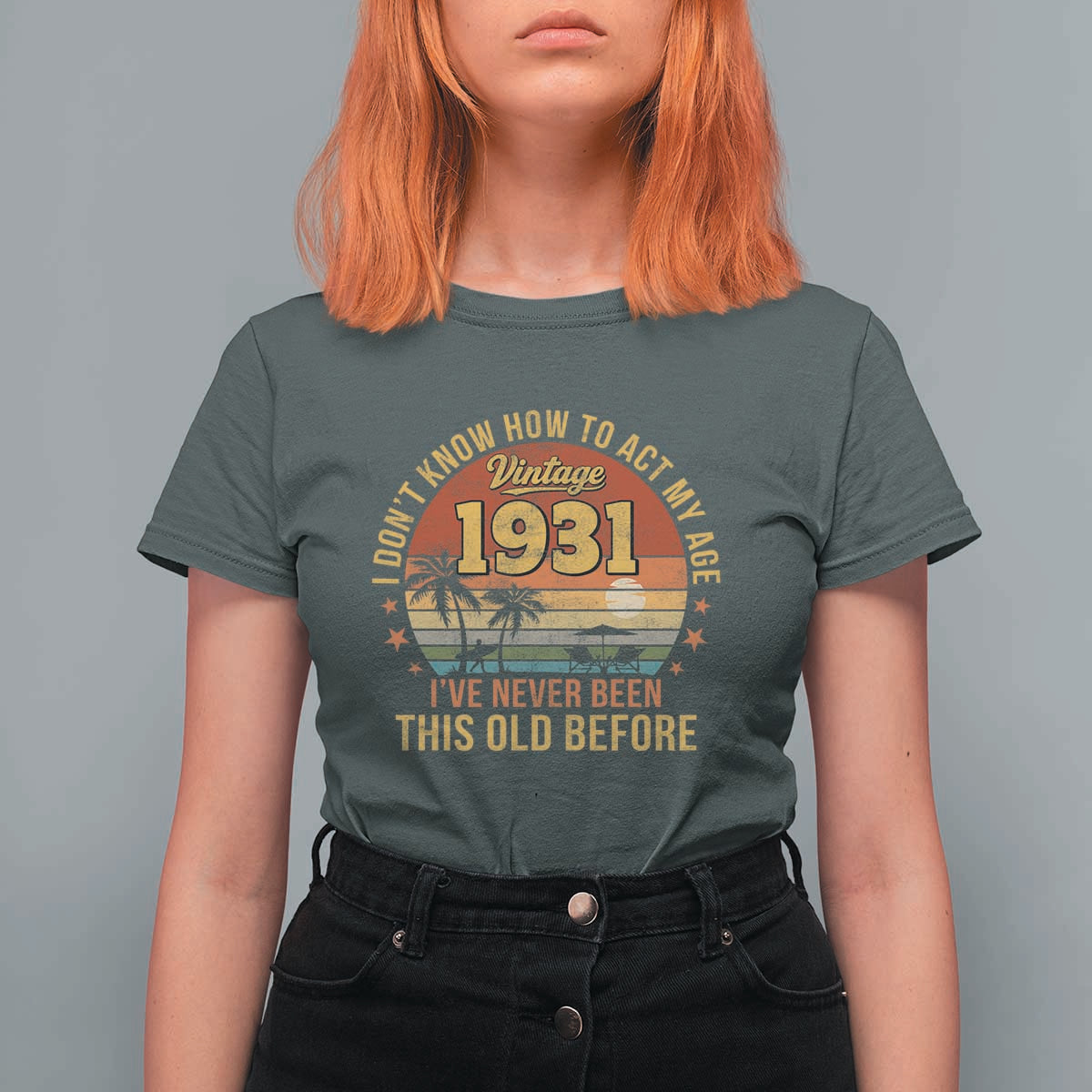 95th Birthday Vintage 1931 T Shirt For Women I Dont Know How To Act My Age Ive Never Been This Old Before