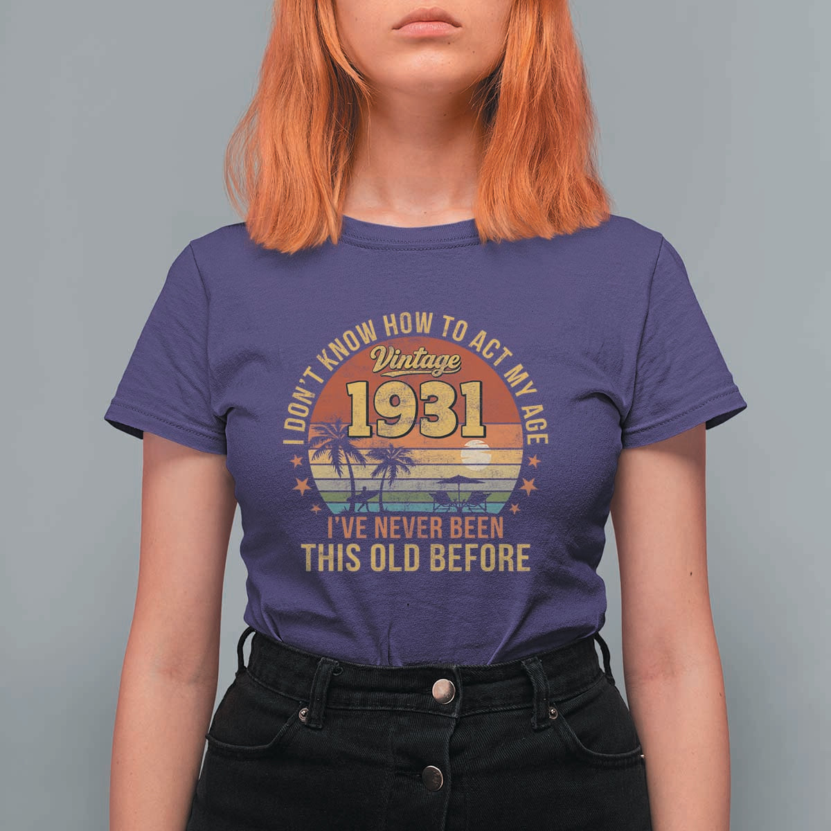 95th Birthday Vintage 1931 T Shirt For Women I Dont Know How To Act My Age Ive Never Been This Old Before
