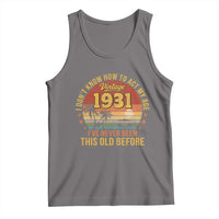 95th Birthday Vintage 1931 Tank Top I Dont Know How To Act My Age Ive Never Been This Old Before