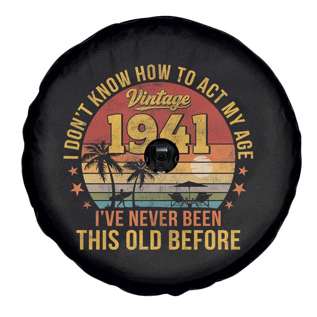 85th Birthday Vintage 1941 Spare Tire Cover I Dont Know How To Act My Age Ive Never Been This Old Before