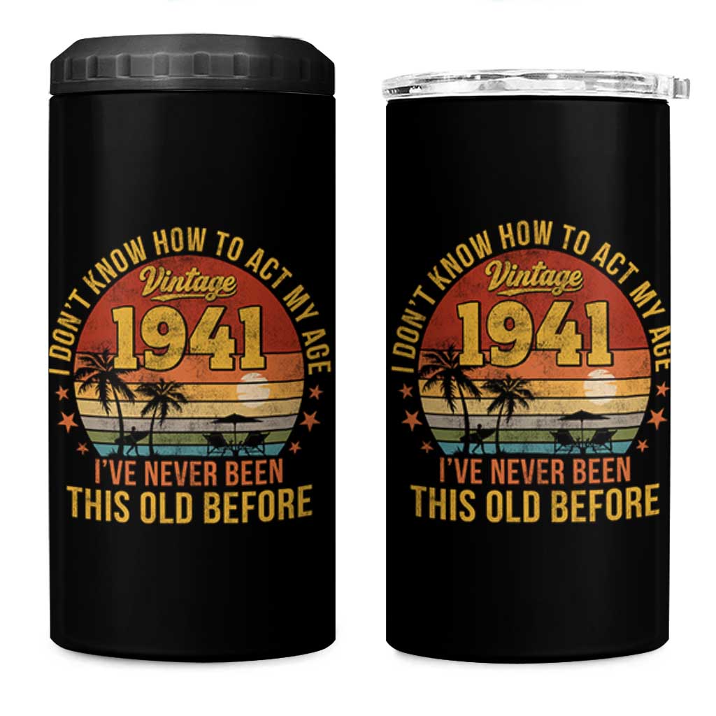 85th Birthday Vintage 1941 4 in 1 Can Cooler Tumbler I Dont Know How To Act My Age Ive Never Been This Old Before