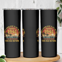 85th Birthday Vintage 1941 Skinny Tumbler I Dont Know How To Act My Age Ive Never Been This Old Before
