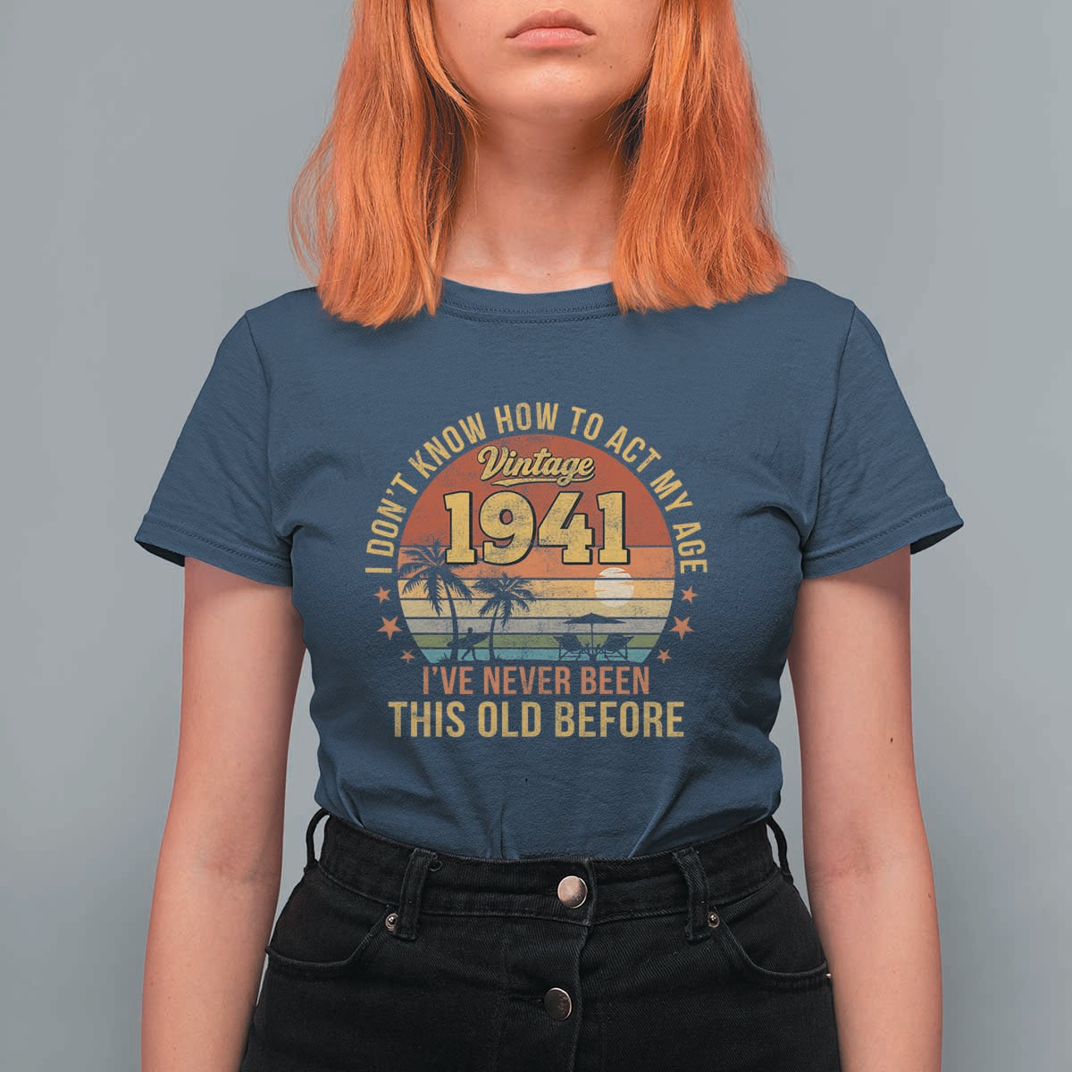 85th Birthday Vintage 1941 T Shirt For Women I Dont Know How To Act My Age Ive Never Been This Old Before