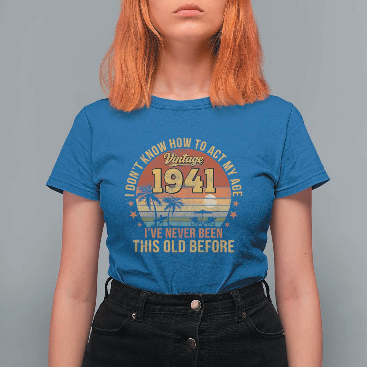85th Birthday Vintage 1941 T Shirt For Women I Dont Know How To Act My Age Ive Never Been This Old Before