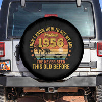 70th Birthday Vintage 1956 Spare Tire Cover I Dont Know How To Act My Age Ive Never Been This Old Before