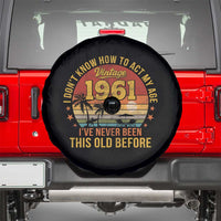 65th Birthday Vintage 1961 Spare Tire Cover I Dont Know How To Act My Age Ive Never Been This Old Before